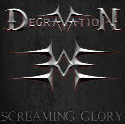 Degravation : Screaming Glory